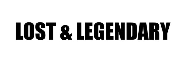 Lost & Legendary